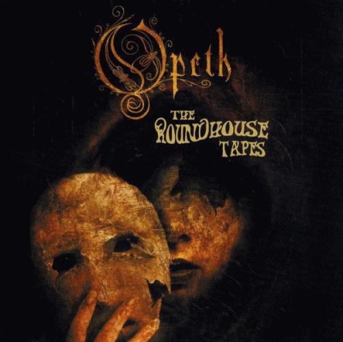 Opeth : The Roundhouse Tapes